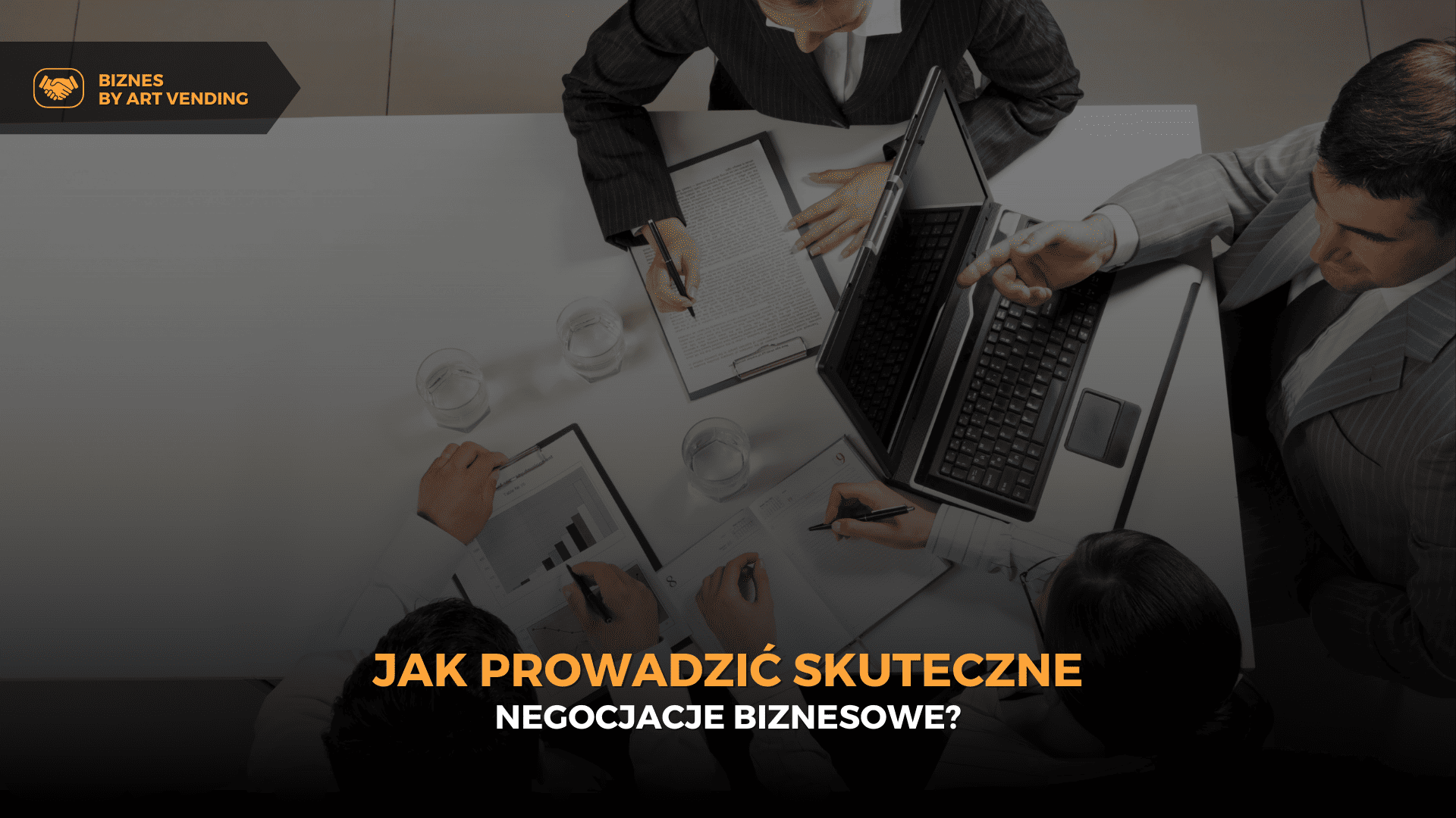 Jak prowadzić skuteczne negocjacje biznesowe