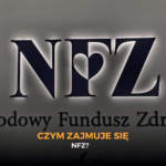 Czym zajmuje się NFZ?