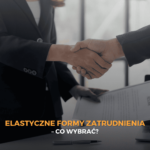 Elastyczne formy zatrudnienia – co wybrać?