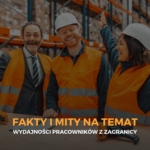 Fakty i mity na temat wydajności pracowników z zagranicy